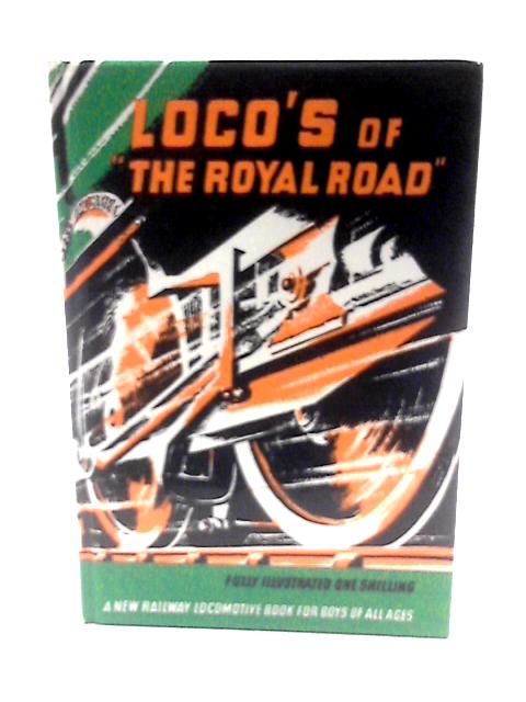 Loco's Of The Royal Road By W.G. Chapman