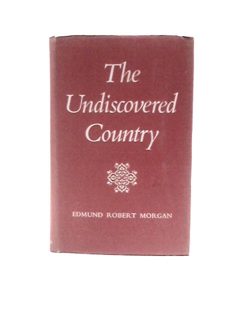 The Undiscovered Country von Edmund Robert Morgan