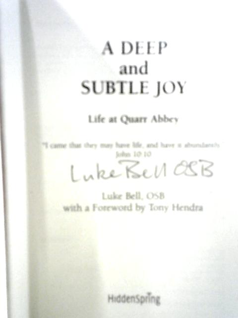 A Deep and Subtle Joy By Luke Bell OSB