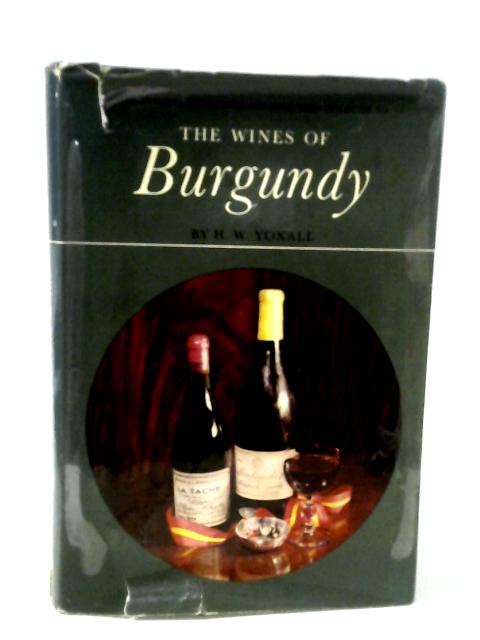 The Wines of Burgundy (International Wine and Food Society's Guide to) By H. W. Yoxall