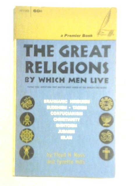 The Great Religions By Which Men Live By Floyd Hiatt Ross