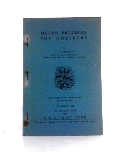 Queen Breeding for Amateurs By C. P. Abbott