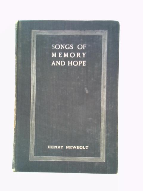 Songs Of Memory And Hope von Henry Newbolt