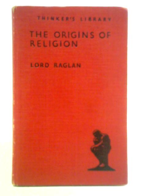 The Origins of Religion By Lord Raglan