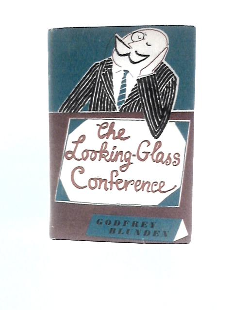 The Looking-Glass Conference By Godfrey Blunden