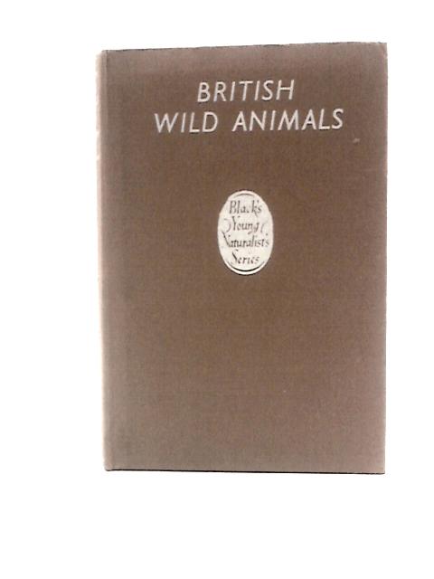 British Wild Animals (Black's Young Naturalist's Series) von R.L.E.Ford