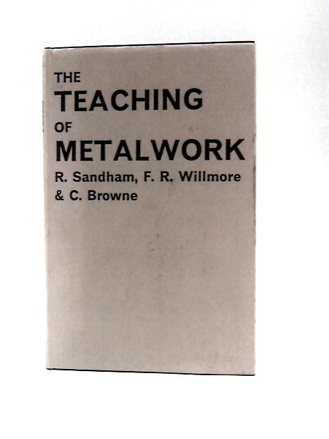 The Teaching of Metalwork von R.Sandham Et Al.