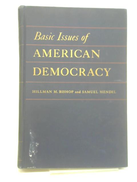 Basic Issues of American Democracy von Bishop & Hendel