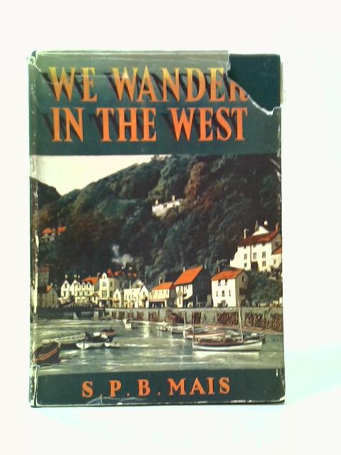 We Wander in the West By S. P. B. Mais