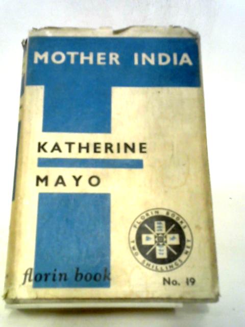 Mother India By Katherine Mayo