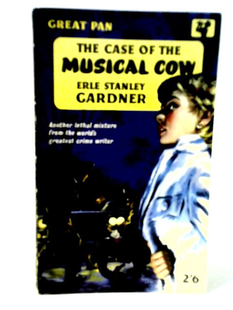 The Case of the Musical Cow By Erle Stanley Gardner