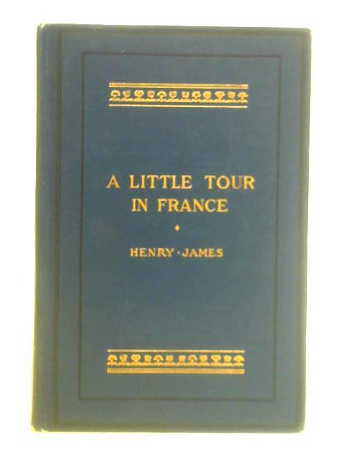 A Little Tour in France By Henry James