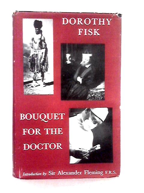 Bouquet for the Doctor By Dorothy Fisk