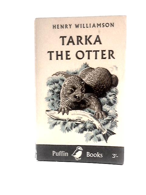 Tarka the Otter By Henry Williamson