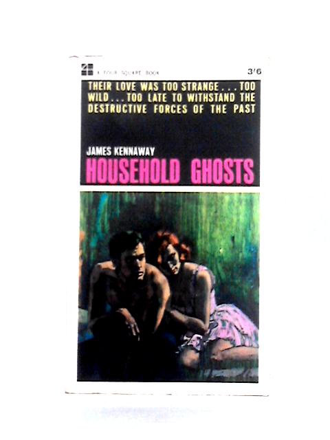 Household Ghosts (Four Square Book. no. 1083.) von James Pebles Ewing Kennaway