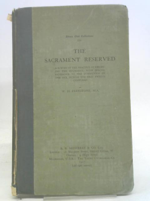 Sacrament Reserved: By Freestone, W. H.