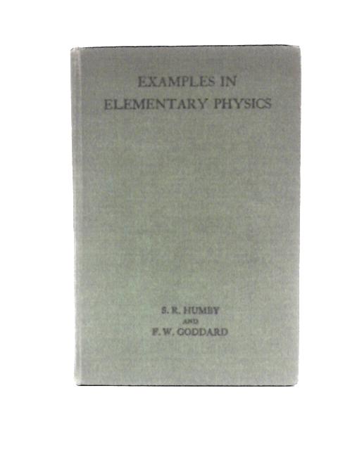 Examples in Elementary Physics von S.R. Humby