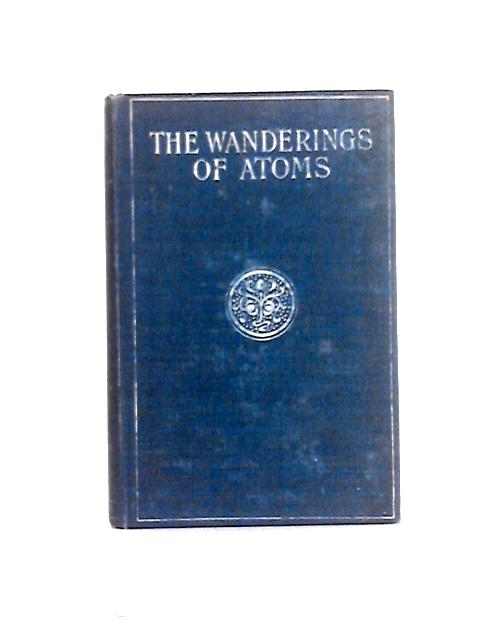 The Story of the Wanderings of Atoms - Especially Those of Carbon von M. M. Pattison Muir