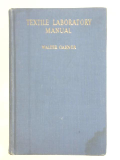 Textile Laboratory Manual von Walter Garner