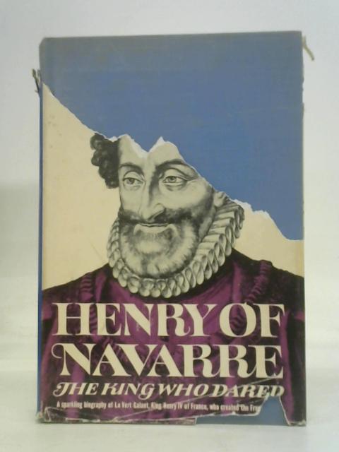 Henry of Navarre: His life von Hesketh Pearson