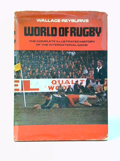 The World Of Rugby By Wallace Reyburn