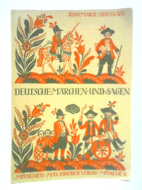 Deutsche Marchen und Sagen: Fur Auslander Bearbeitet By Rosemarie Griesbach