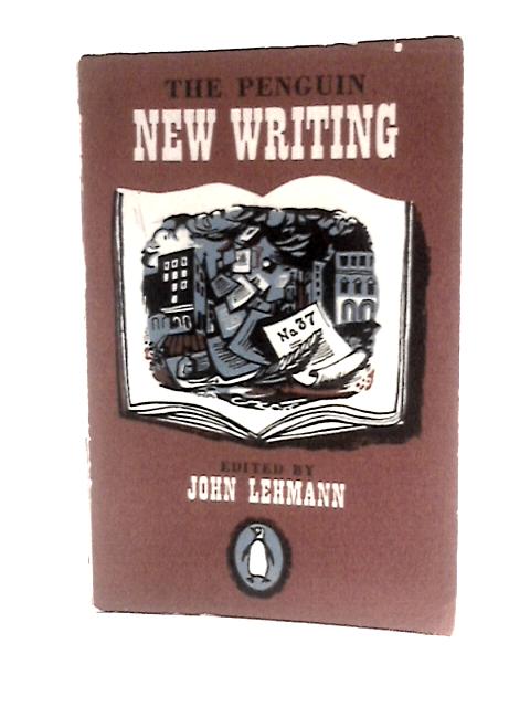 The Penguin New Writing 37 By John Lehmann (Ed.)