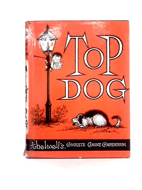 Top Dog the Well's Complete Canine Compendium von Unstated