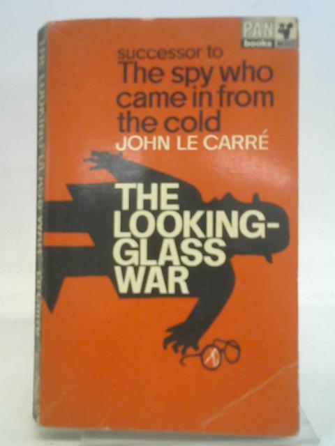 The Looking-Glass War. By John Le Carre