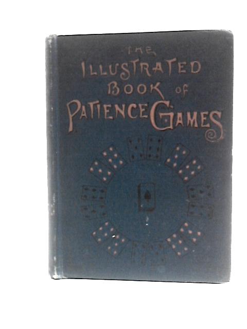 The Illustrated Book of Patience Games from the German von Unstated