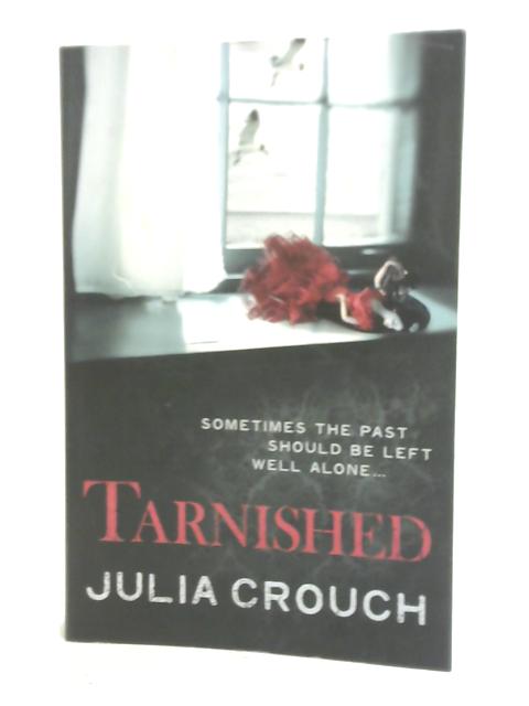 Tarnished By Julia Crouch