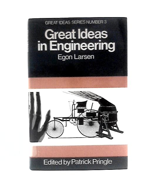 Great Ideas in Engineering By Egon Larsen