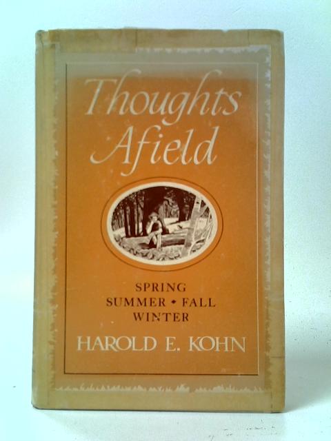 Thoughts Afield: Meditations Through the Seasons von Harold E. Kohn
