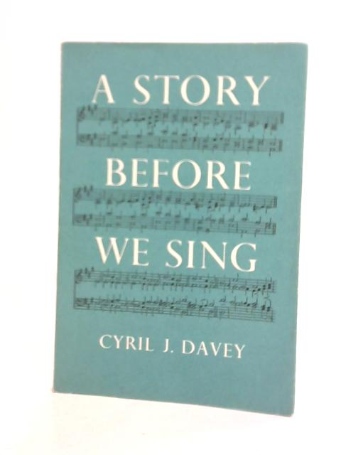 A Story Before We Sing By Cyril Davey