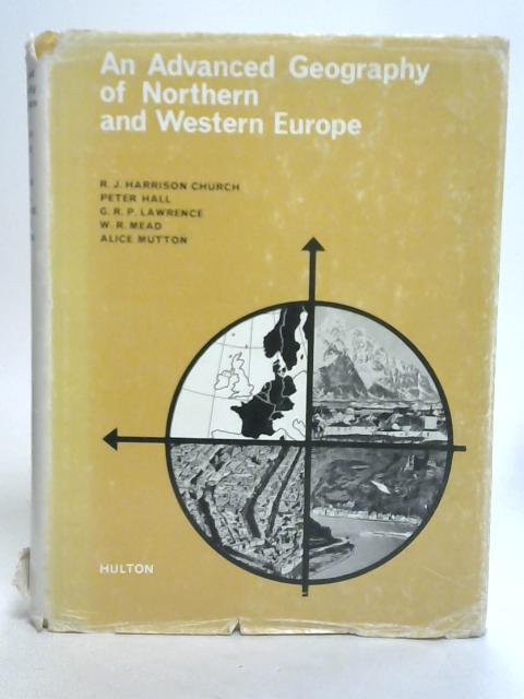 An Advanced Geography of Northern and Western Europe By R.J. Harrison Church