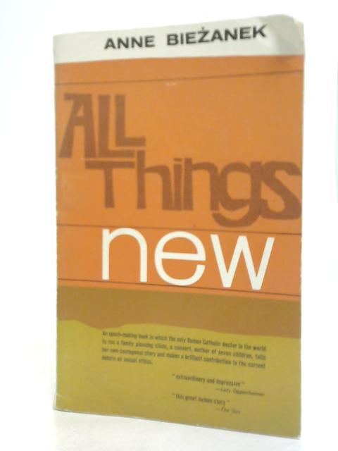 All Things New By Anne Biezanek