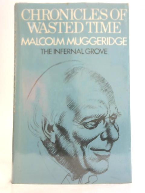 Chronicles of Wasted Time von Malcolm Muggeridge