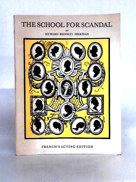 The School for Scandal A Comedy von Richard Brinsley Sheridan