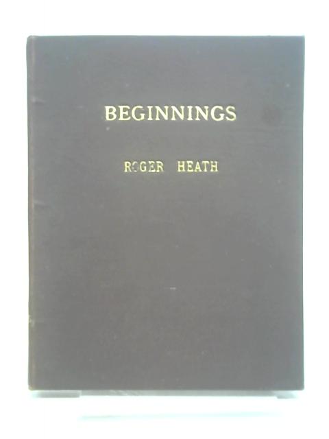 Beginnings By Roger Heath