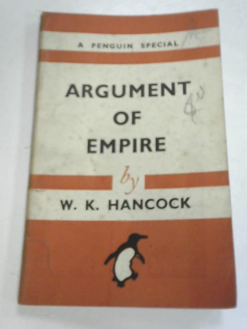 Argument of Empire By W K Hancock