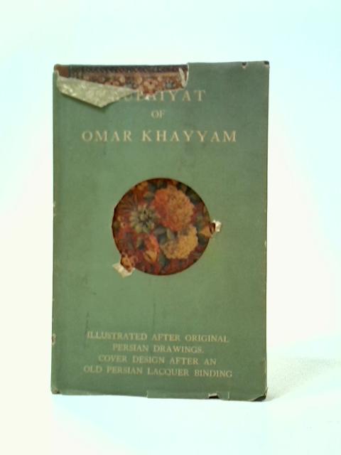 The Rubaiyat of Omar Khayyam By Omar Khayyam