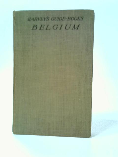 Belgium and Luxembourg - with 39 Maps and Plans By George Harvey