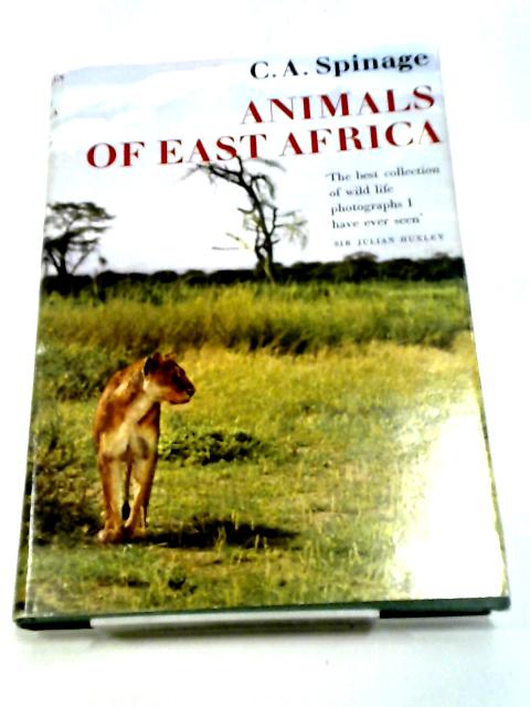 Animals Of East Africa By C A Spinage