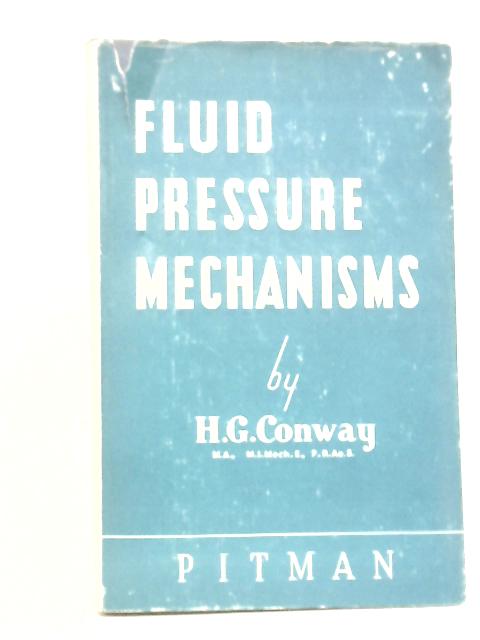 Fluid Pressure Mechanisms By H. G. Conway