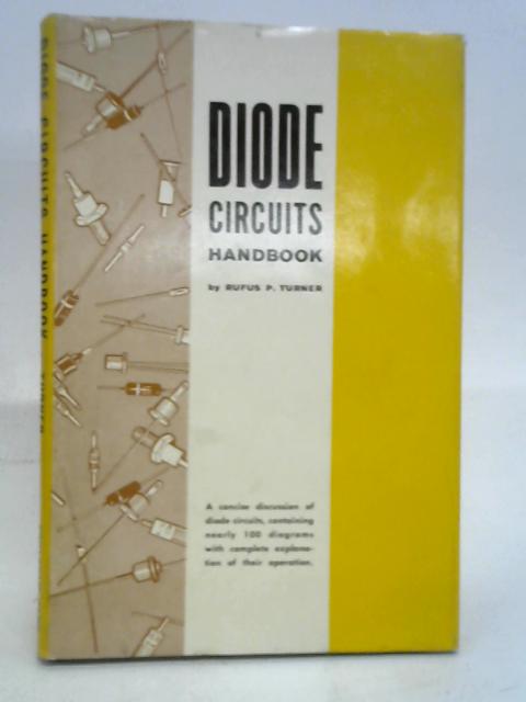 Diode Circuits Handbook By Rufus P. Turner