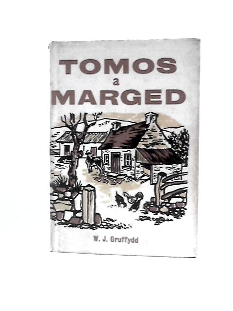 Tomos A Marged (Llyfr I) By W. J. Gruffydd
