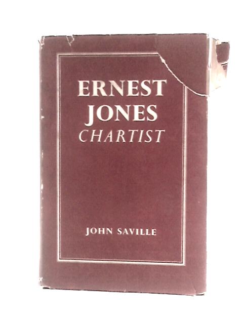 Ernest Jones: Chartist - Selections from the Writings and Speeches of Ernest Jones von Ernest Jones John Saville (Ed.)