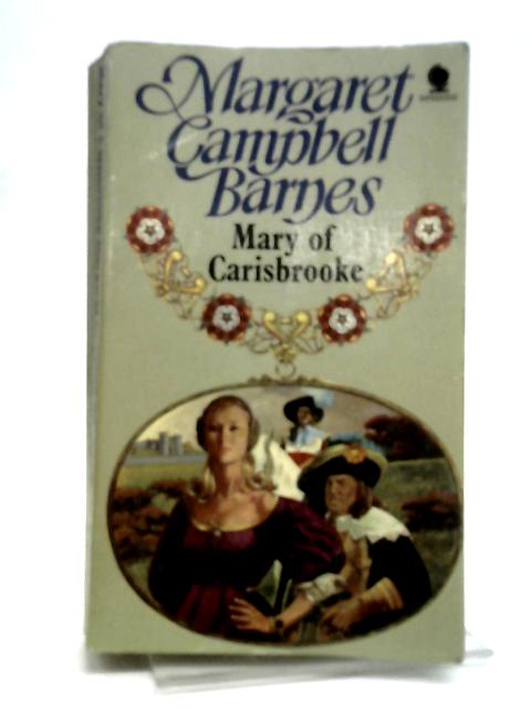 Mary of Carisbrooke By Barnes, Margaret Campbell