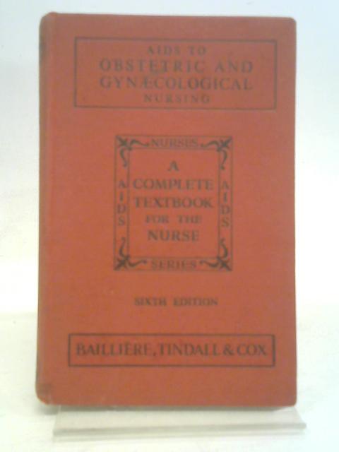 Aids to obstetric and gynaecological nursing (Nurses aids series) von Hilda m. Gration & Dorothy Holland