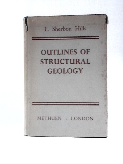 Outlines of Structural Geology von E. Sherbon Hills